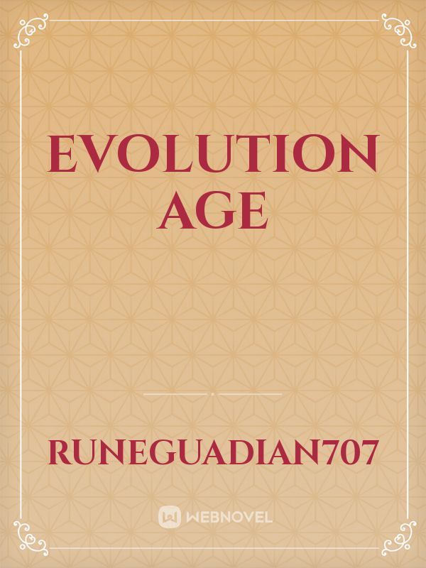 Evolution Age