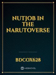 Nutjob in the Narutoverse Book