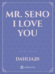 Mr. Seno I love you Book