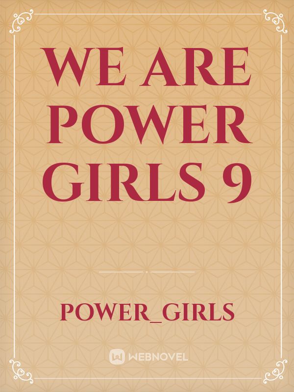 We Are Power Girls 9