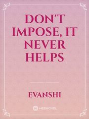 Don't Impose, it never helps Book