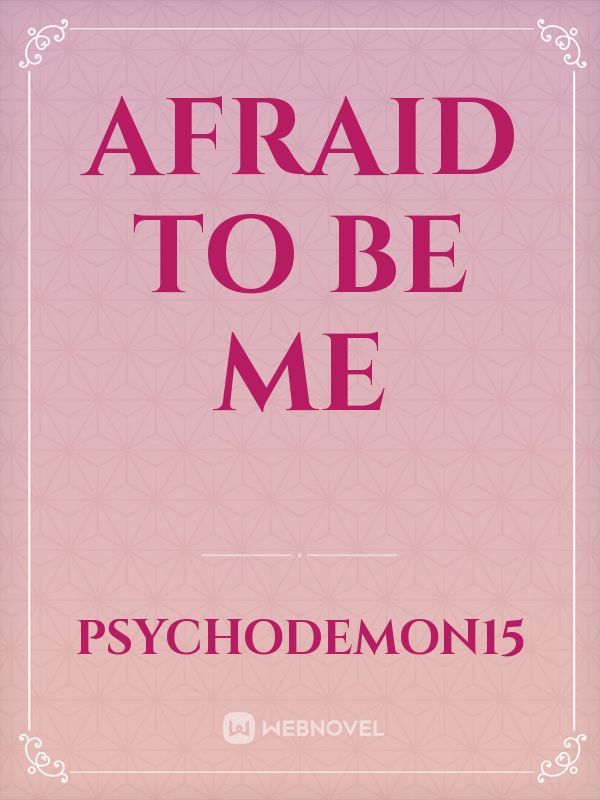 afraid to be me Book