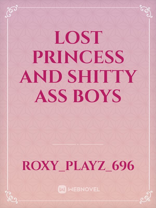 Lost Princess And Shitty Ass Boys Book