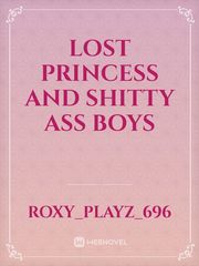 Lost Princess And Shitty Ass Boys Book