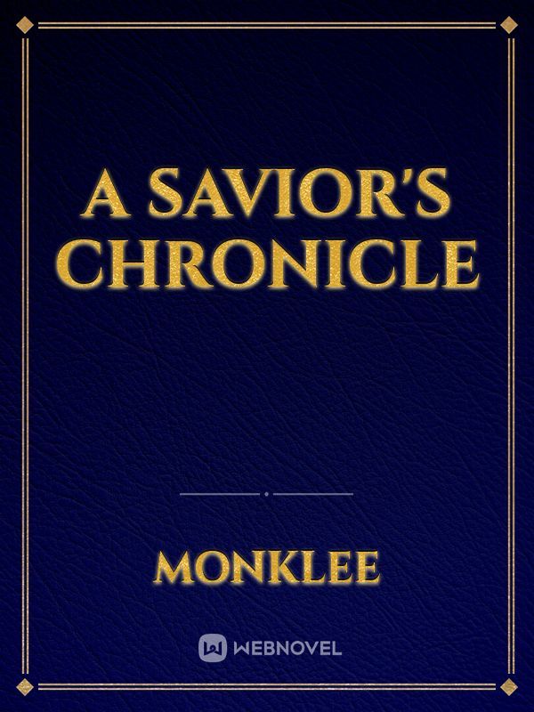 A Savior's Chronicle