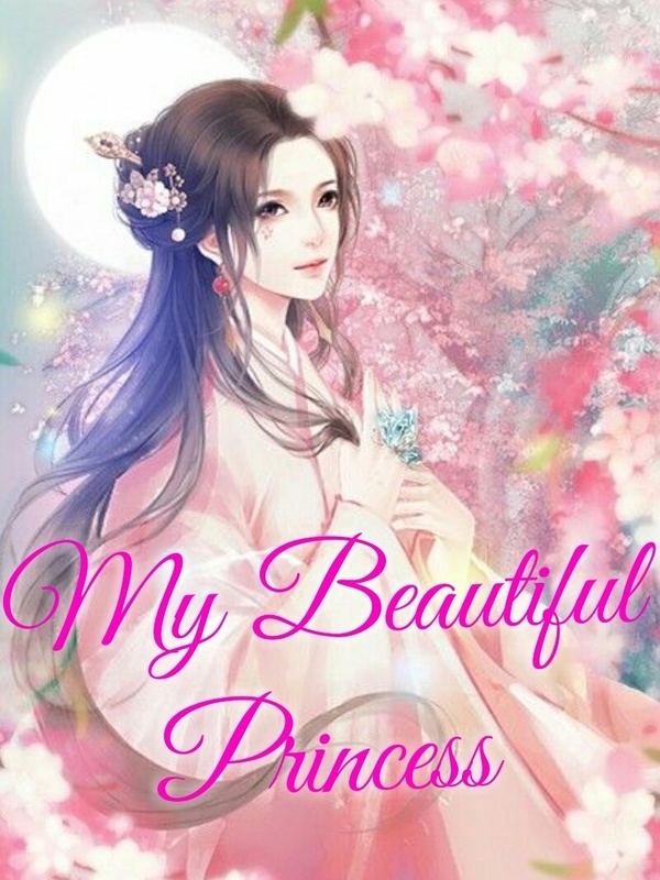My Beautiful Princess: the girl changed my world