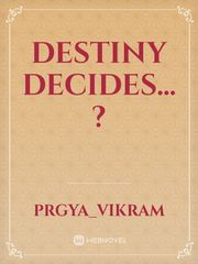 destiny decides... ? Book