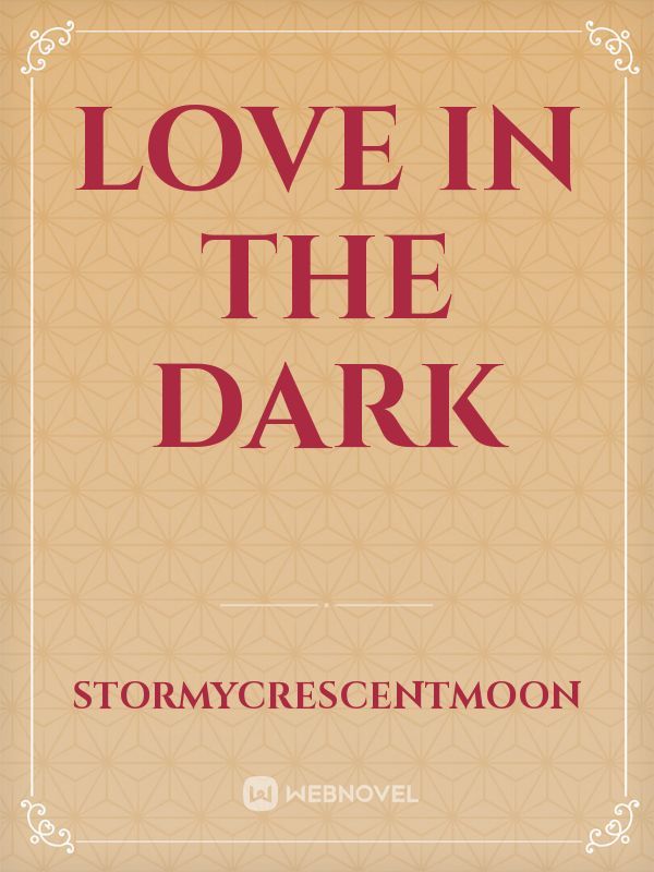 Love in The Dark