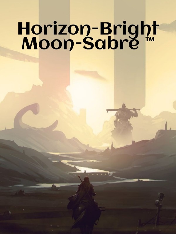 Horizon-Bright Moon-Sabre ™