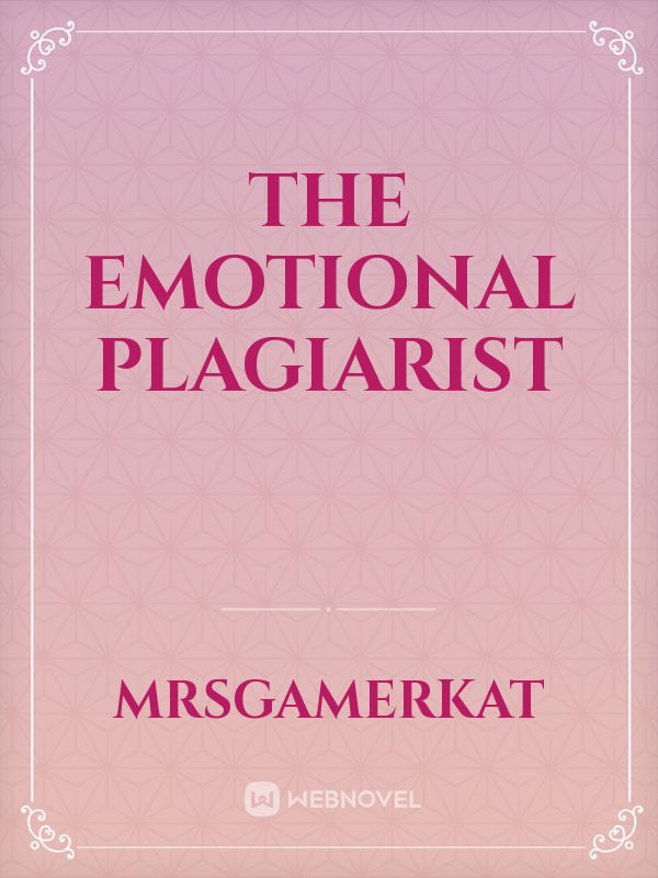 The Emotional Plagiarist