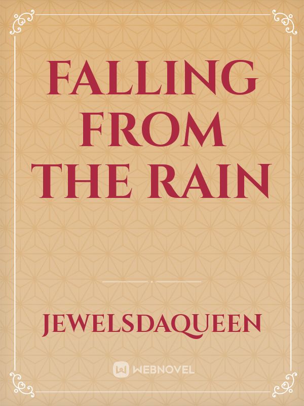 Falling From the rain