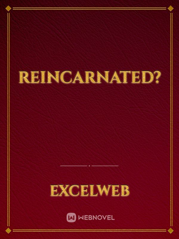 Reincarnated? Book