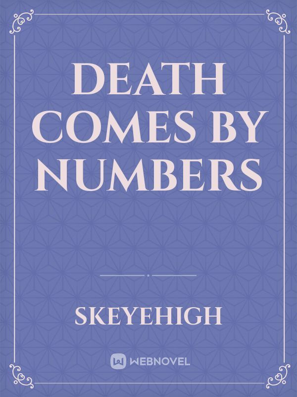 Death Comes by Numbers