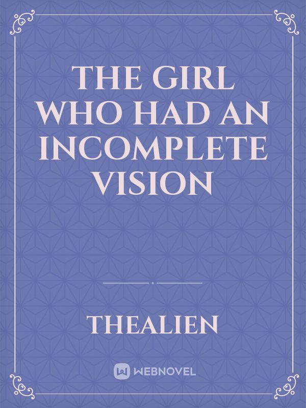 the girl who had an incomplete vision Book
