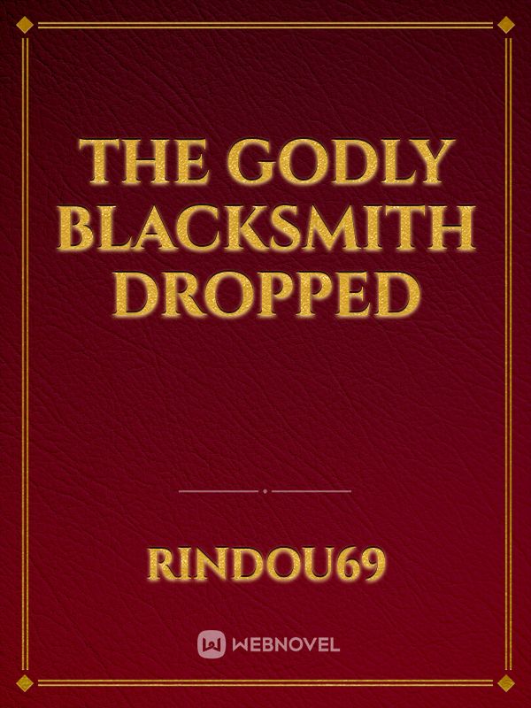 The godly blacksmith DROPPED Book