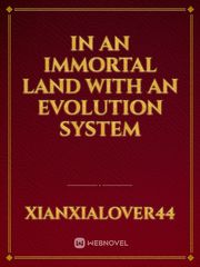 In an Immortal Land with an Evolution System Book