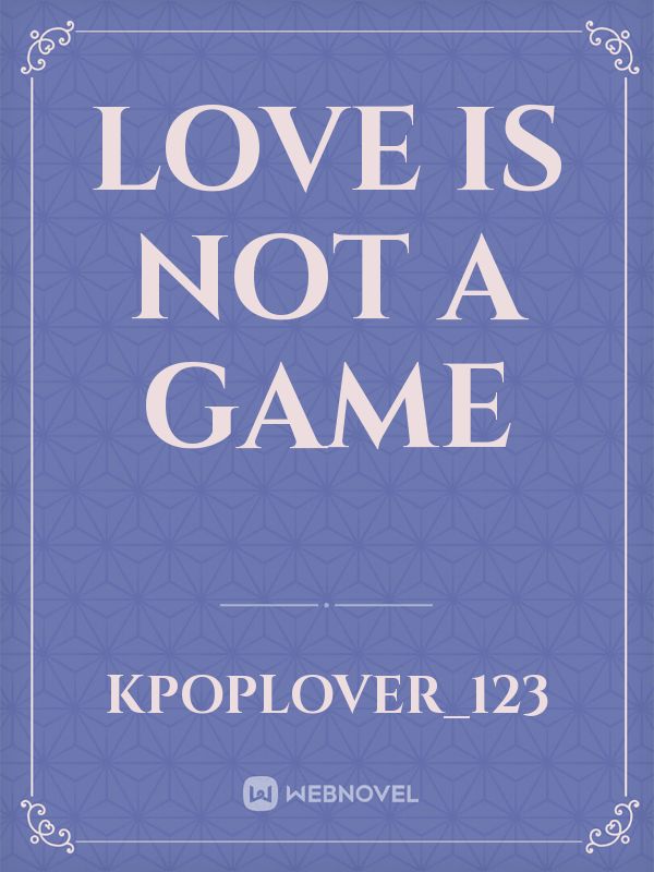 Love is not a game Book