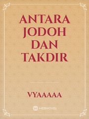 ANTARA JODOH DAN TAKDIR Book