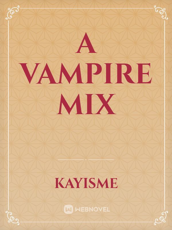 A Vampire Mix