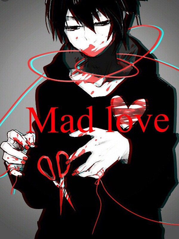 Mad love