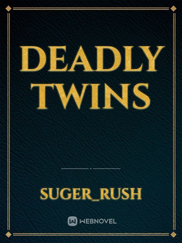 deadly twins
