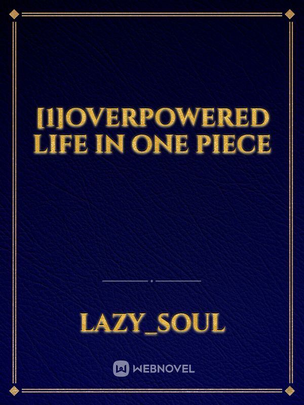 [1]Overpowered Life in One Piece Book