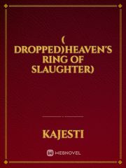 ( Dropped)Heaven's Ring of Slaughter) Book