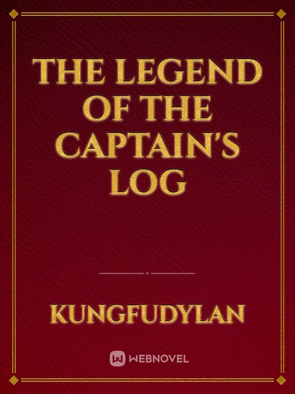 The Legend of The Captain's Log