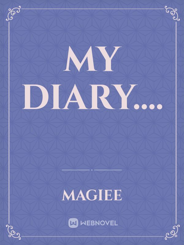 My diary....