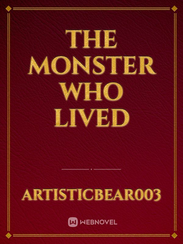 The Monster who lived