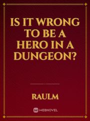 Is it wrong to be a Hero in a dungeon? Book