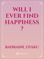 Will I ever find happiness ? Book