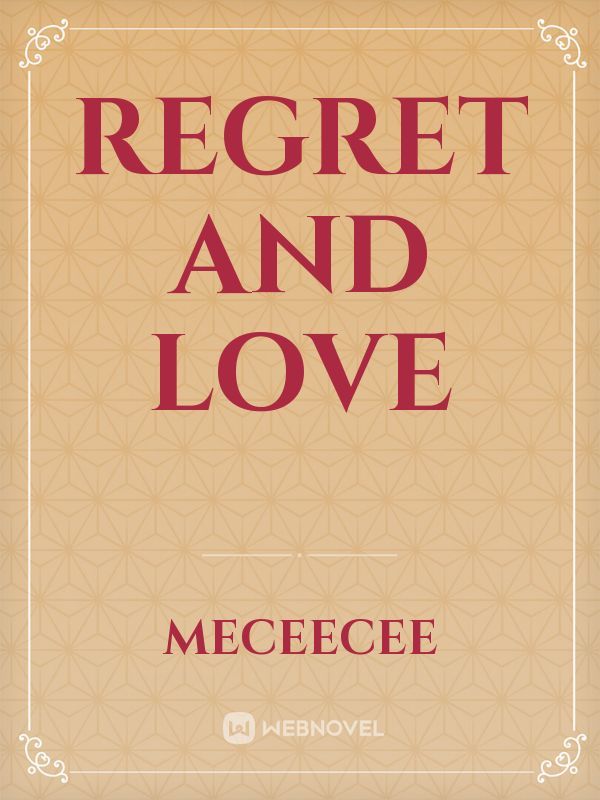 Regret and Love