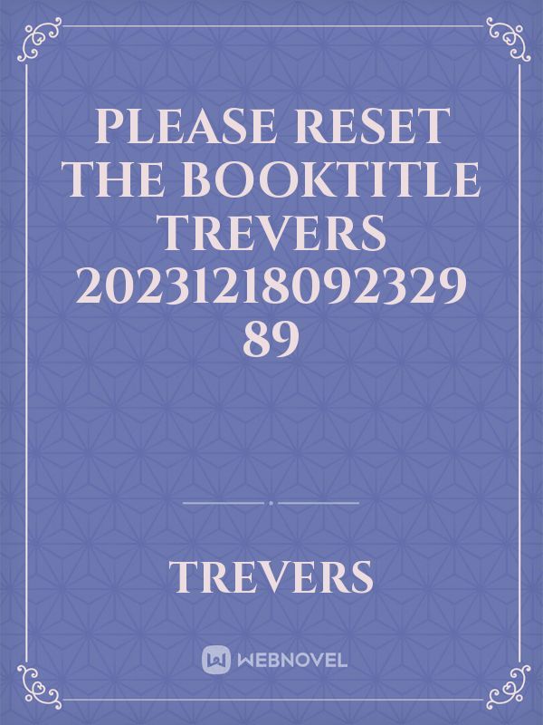 please reset the booktitle Trevers 20231218092329 89