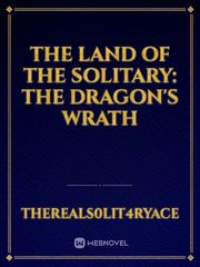 The Land of the Solitary: The Dragon's Wrath Book