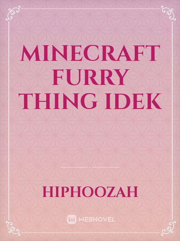 Minecraft Furry Thing Idek