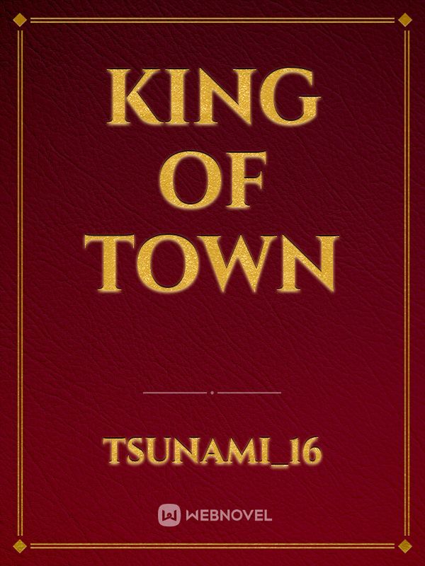 King of town
