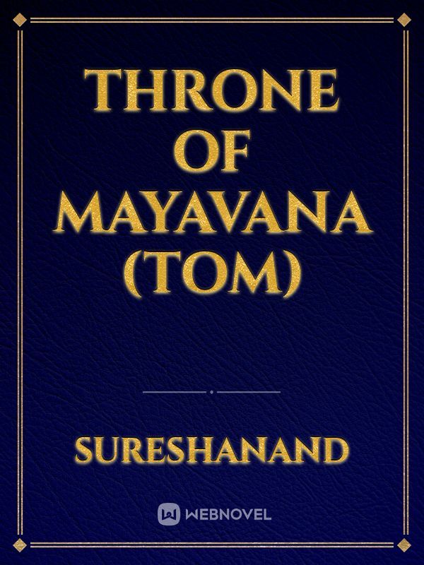 Throne Of Mayavana (TOM)