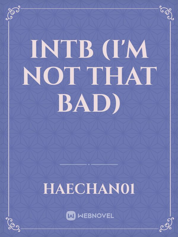 INTB
  (I'm not that bad) Book