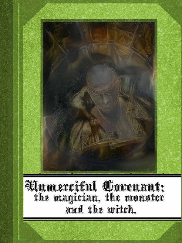 Unmerciful Covenant: The magician, the monster and the witch. Book