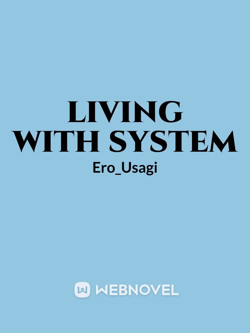 Living With System