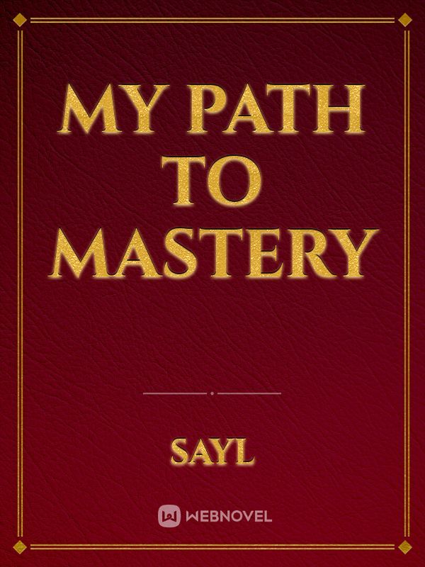 My path to Mastery