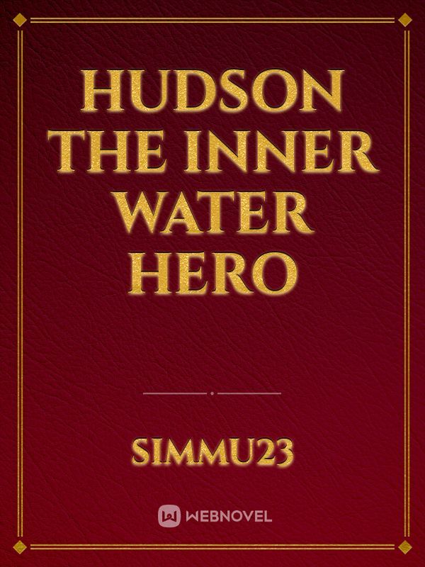 Hudson the Inner Water Hero