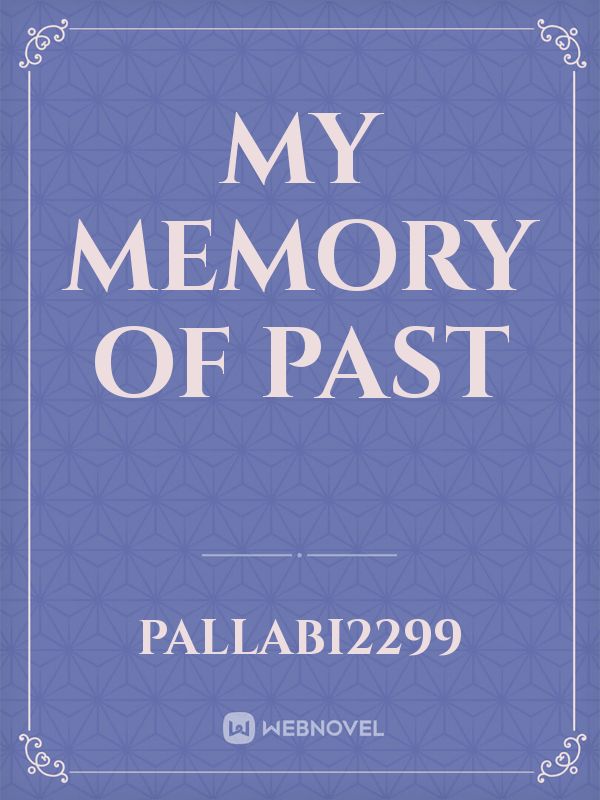 my memory of past