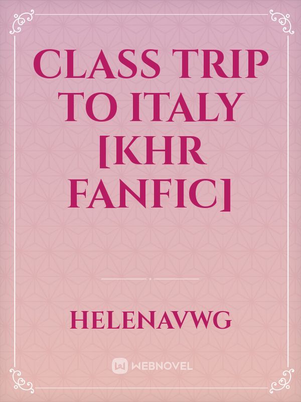 Class Trip To Italy [KHR Fanfic] Book