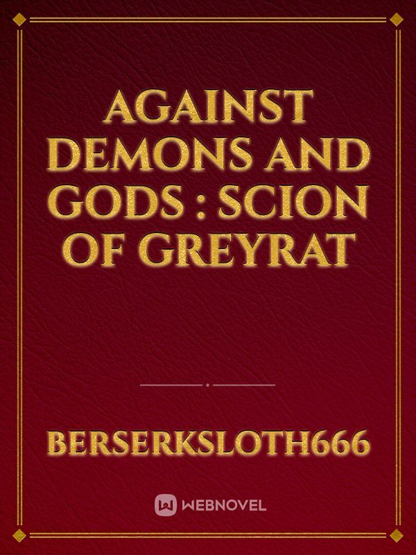 Against Demons and Gods : Scion of Greyrat Book