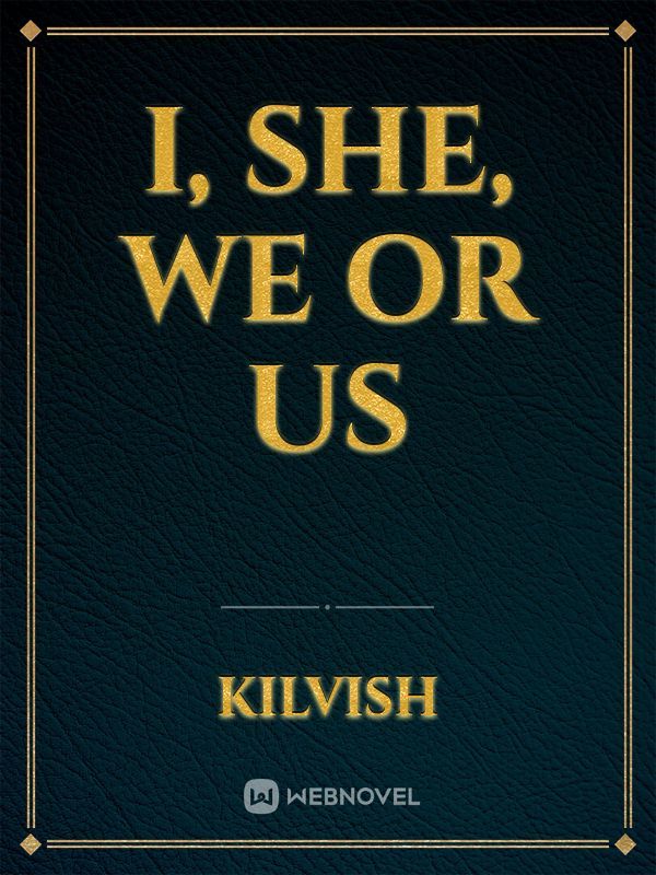 I, She, We Or Us