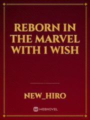 Reborn in the Marvel with 1 Wish Book
