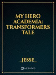 My hero Academia: Transformers Tale Book