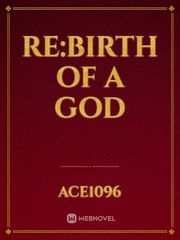 Re:Birth Of A God Book